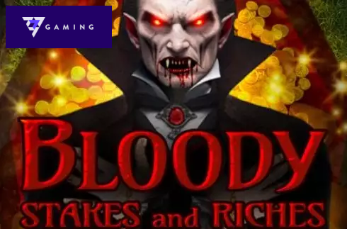 Bloody Stakes and Riches
